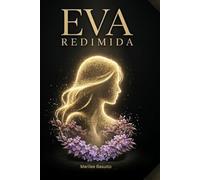 Eva Redimida: La identidad restaurada de la mujer
