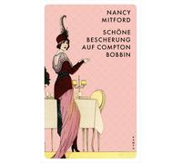 Eva Regul Nancy Mitford Schöne Bescherung auf Compton Bobbin (Tascabile)