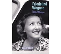 Eva Rieger Friedelind Wagner (Copertina rigida)