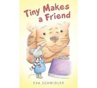 Eva Schmidler Tiny Makes a Friend (Tascabile)