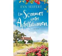 Eva Seifert Ein Sommer unter Apfelbäumen: Roman - Eine unvergesslich (Tascabile)