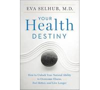 Eva Selhub Your Health Destiny : How To Unlock Your Natural A (Copertina rigida)