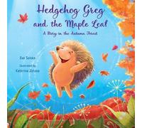 Eva Solska Hedgehog Greg and the Maple Leaf (Tascabile) Kind Books for Children