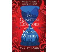 Eva St. John The Quantum Curators and the Enemy Within (Tascabile)