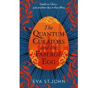 Eva St. John The Quantum Curators and the Faberge Egg (Tascabile)