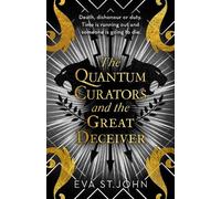 Eva St. John The Quantum Curators and the Great Deceiver (Tascabile)
