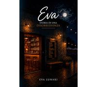 Eva, Storia di una Disobbedienza