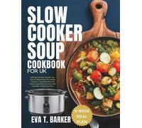 Eva T Barker Slow Cooker Soup Cookbook for UK (Tascabile)