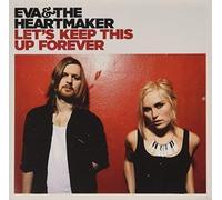 Eva & The Heartmaker - Let's Keep This Up Forever