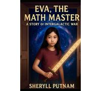 Eva, the Math Master: A Novel of Intergalactic Math War