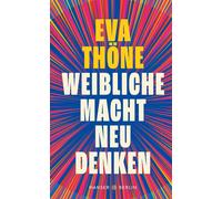 Eva Thöne Weibliche Macht neu denken (Copertina rigida)