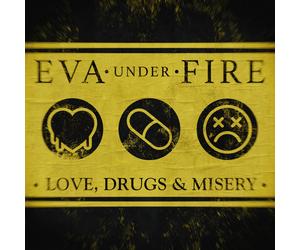 Eva Under Fire Love, Drugs & Misery (CD) Album