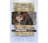 Eva V Gibson Together We Caught Fire (Copertina rigida)
