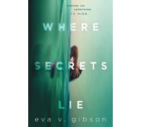 Eva V Gibson Where Secrets Lie (Tascabile)