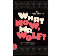 Eva Vezhnavets What Now, Mr Wolf? (Tascabile)
