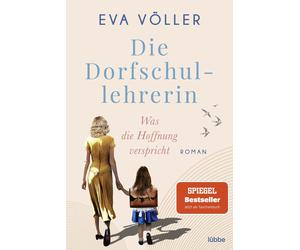Eva Völler Die Dorfschullehrerin 01. Was die Hoffnung versprich (Tascabile)