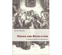 Eva von Redecker Praxis and Revolution (Copertina rigida)