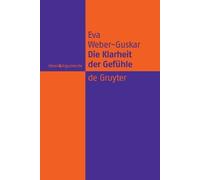 Eva Weber-Guskar Die Klarheit der Gefühle (Tascabile)