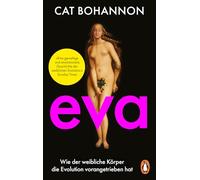 Eva: Wie der weibliche Körper die Evolution vorangetrieben hat - Der internationale Bestseller jetzt im Taschenbuch!