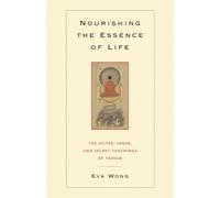 Eva Wong Nourishing the Essence of Life (Tascabile)