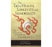 Eva Wong The Tao of Health, Longevity, and Immortality (Tascabile)
