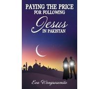 Eva Wongsosemito Paying the Price for Following Jesus in Pakistan (Tascabile)