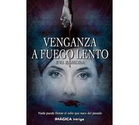 Eva Zamora Venganza a fuego lento (Spanish Edition) (Tascabile)