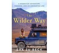 Eva Zu Beck The Wilder Way (Copertina rigida)