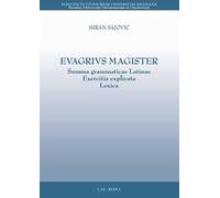 Evagrius magister. Summa grammaticae latinae exercitia explicata lexica [Lingua latina]