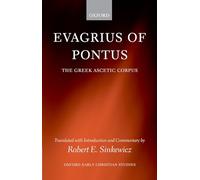 Evagrius of Pontus: The Greek Ascetic Corpus (Oxford Early Christian Studies)
