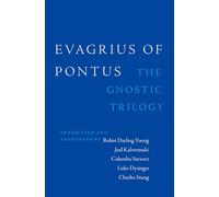 Evagrius of Pontus: The Gnostic Trilogy