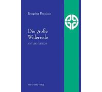 Evagrius Ponticus Anselm Grün Die große Widerrede: Antirrhetikos (Q (Tascabile)