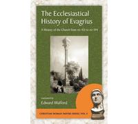 Evagrius The Ecclesiastical History of Evagrius (Tascabile)