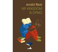 Evald Flisar My Kingdom is Dying (Tascabile)