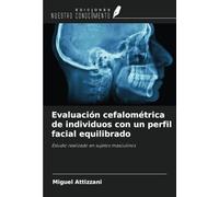 Evaluación cefalométrica de individuos con un perfil facial equilibrado: Estudio realizado en sujetos masculinos