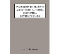 Evaluación de algunos aspectos de la teoría económica contemporánea