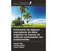 Evaluación de algunos marcadores de daño orgánico en huevos de codorniz pretratados con acetaminofén