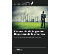 Evaluación de la gestión financiera de la empresa: Toma de decisiones empresariales informadas