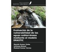 Evaluación de la vulnerabilidad de las aguas subterráneas mediante el modelo DRASTIC