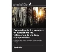 Evaluación de los caminos en función de los volúmenes de madera transportados: El ejemplo de la cuenca minera de Schwarzburg, en Turingia