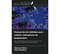Evaluación de métodos para calibrar indicadores de temperatura: Con compensación electrónica de la unión de referencia (CEJR) para sensor termopar