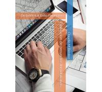 Evaluación de proyectos Inmobiliarios.: De la Idea al Éxito Financiero.