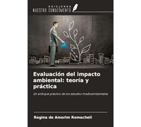 Evaluación del impacto ambiental: teoría y práctica: Un enfoque práctico de los estudios medioambientales