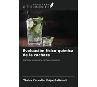 Evaluación físico-química de la cachaza: Cachaça artesanal y cachaça industrial