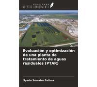 Evaluación y optimización de una planta de tratamiento de aguas residuales (PTAR)