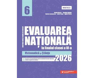 Evaluarea Nationala 2026. Matematica si Stiinte - Clasa 6 - Florin Antohe, Bogdan Antohe, Marius Antonescu, Lucia Popa, Agnes Voica, Editie in limba romana