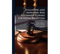 Evaluating and Improving Risk Assessment Schemes for Sexual Recidivism