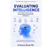 Evaluating Intelligence: The Complete Guide to Testing, Benchmarking, and Monitoring LLM Systems