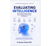 Evaluating Intelligence: The Complete Guide to Testing, Benchmarking, and Monitoring LLM Systems