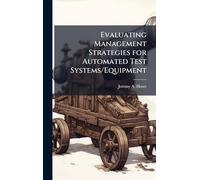 Evaluating Management Strategies for Automated Test Systems/Equipment
